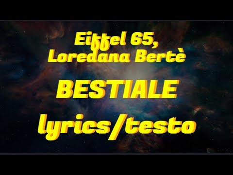 Eiffel 65, Loredana Bertè - BESTIALE (Lyrics/testo)
