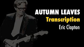 Autumn Leaves - Eric Clapton Guitar Solo Transcription
