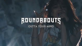 Roundabouts - Outta Your Mind video