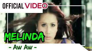 Download lagu Melinda - Aw Aw (  Video ) mp3