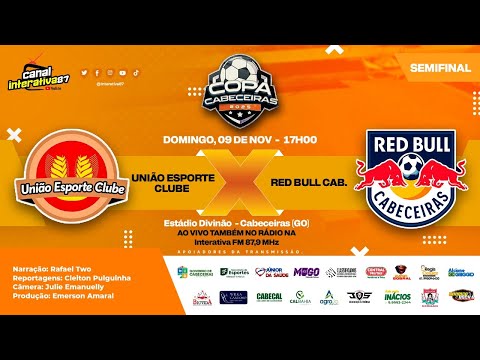 AO VIVO | UNIÃO 2 X 1 RED BULL | SEMIFINAL | COPA CABECEIRAS 2025