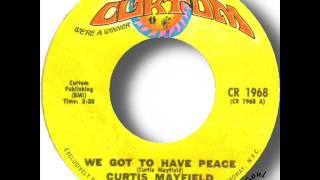 Curtis Mayfield   We Got To Have Peace