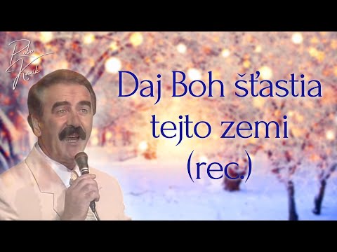 Robo Kazík - Daj Boh šťastia tejto zemi (rec.)