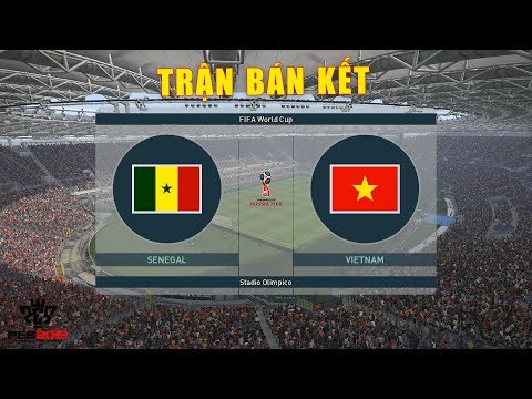 PES 19 | FIFA WORLDCUP | BÁN KẾT | VIETNAM vs SENEGAL - Giấc mơ Bóng Đá VIỆT NAM