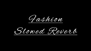 Fashion (Slowed Reverb) Karan Sehmbi