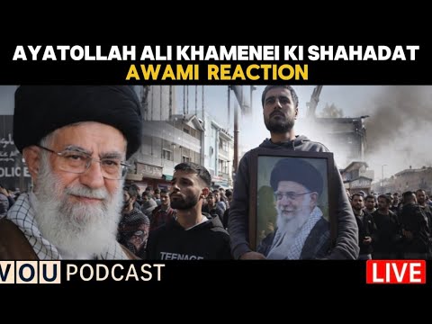 Ayatollah Ali Khamenei Ki Shahadat Ke Baad Awami Reaction | Voice of Urdu