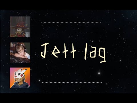 jett lag #1 ft. Jim and Asher