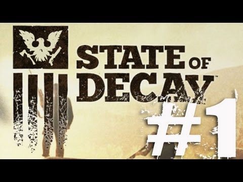 State of Decay Part 1 Complete Gameplay Walkthrough Part 1