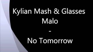 Kylian Mash & Glasses Malo - No Tomorrow [HD]