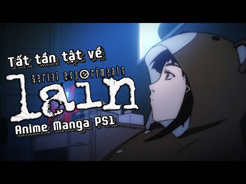 Giải Mã Toàn Bộ Serial Experiments Lain (kinda...)