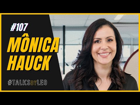MÔNICA HAUCK, CEO e co-fundadora da Sólides: Construindo e Liderando uma HRTech - TalksbyLeo 107
