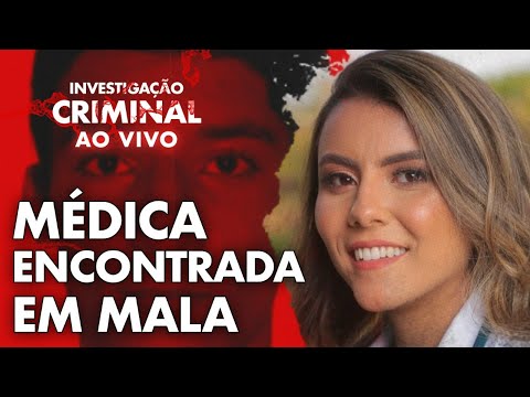 MÉDICA É ENCONTRADA EM MALA DENTRO DO APARTAMENTO - INVESTIGAÇÃO CRIMINAL - AO VIVO