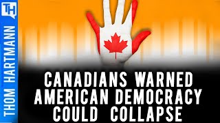 Canada Is Warning Of Collapse Of American Democracy?