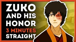 Zuko&#39;s Honor for 3 Minutes Straight