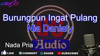 Download lagu Karaoke Burung Pun Ingat Pulang Nia Daniaty Nada Pria Dut Band DCIMT Audio mp3