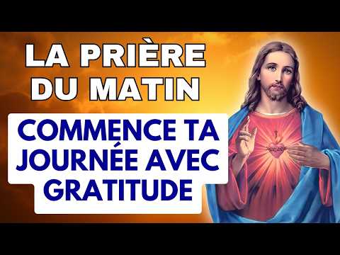 🌅 Prière du matin : Remercie Dieu dès le matin | Prière pour bien commencer la journée