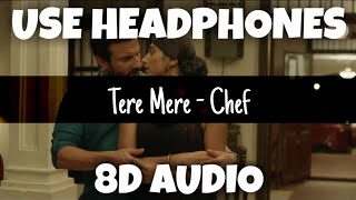 Tere Mere - Chef  | Armaan Malik | 8D Audio - U Music Tuber 🎧