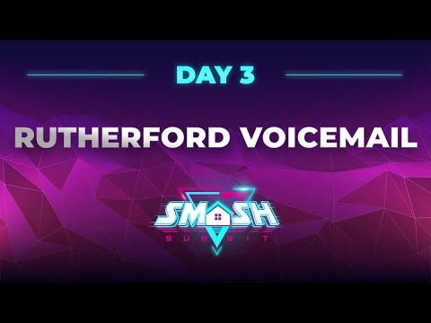 Smash Summit 7 - Rutherford Voicemail
