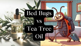 Can Tea Tree Oil Kill Bed Bugs?