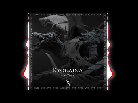 NauXore - Kyodaina