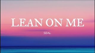 🎵SEAL (Cover) - LEAN ON ME (Lyrics) #MusikaNiyan #LeanOnMe #Lyrics #SongsOf70s