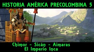 AMÉRICA PRECOLOMBINA 5: Chimor, Sicán, Aimara y los Incas (Documental Historia de Perú prehispánico)