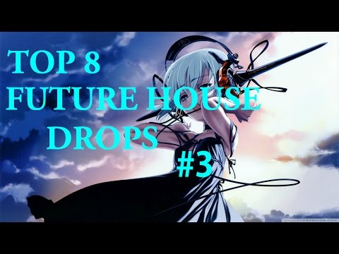 ♫ Top 8 Future House Drops #3 ♫ 2015 ♫