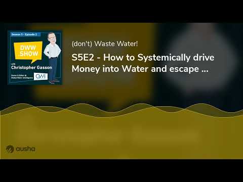 How to Systemically Drive Money into Water and Escape Global Water Stupidity
