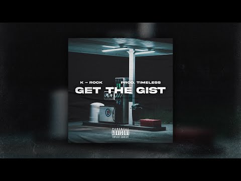 K-Rock x Timeless ⛽"GET THE GIST"⛽ (Official Visualizer)
