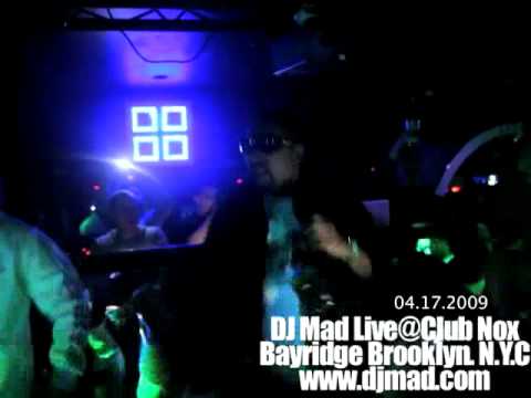 DJ Mad, put your drinks up, live @club nox. brooklyn