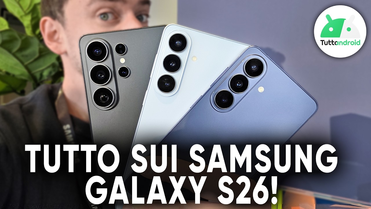 SAMSUNG GALAXY S26 Ultra, S26+ e S26 ufficiali: novità, prezzi e.. CHE FUNZIONI AI!