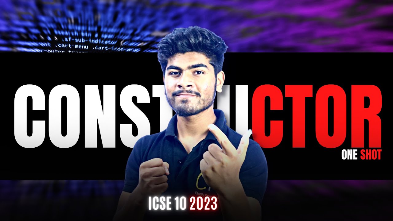 Constructor One Shot | ICSE Class 10 2023 | Notes | Theory + Programming