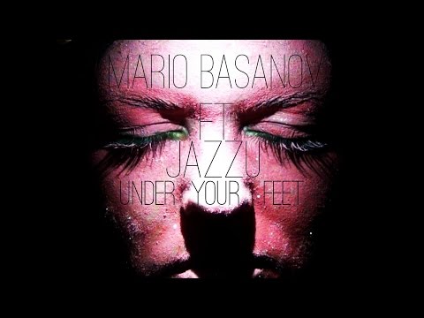 Mario Basanov ft. Jazzu - Under Your Feet (Video) HD