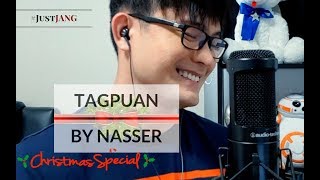 NASSER Covers TAGPUAN (by Moira) | #JustJANG