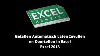 34. Getallen Automatisch Laten Invullen en Doortellen in Excel – Excel 2013