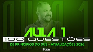 100 questões de Princípios do SUS - Atualizações 2025 | Aula 01