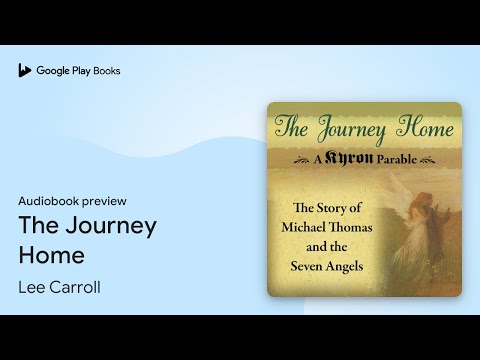 The Journey Home: A Kryon Parable: The Story of… by Lee Carroll · Audiobook preview