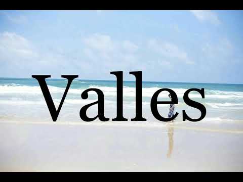 How To Pronounce Valles🌈🌈🌈🌈🌈🌈Pronunciation Of Valles
