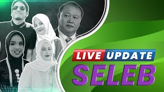 Live Update Seleb: 'Koh Ahong' di Sinetron Si Doel Tutup Usia | Jokowi Dukung Putri Ariani di AGT