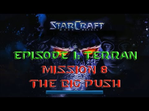 Starcraft Mass Recall - Hard Difficulty - Episode I: Terran - Mission 8: The Big Push