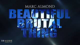 Marc Almond - Beautiful Brutal Thing (Remade)