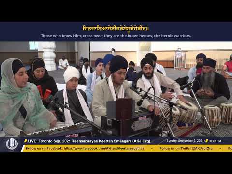 003 Toronto September 2021 -  Raensabaayee Keertan - Bhai Jujhar Singh Jee Toronto