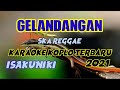 GELANDANGAN KARAOKE SKA REGGAE KOPLO 2021