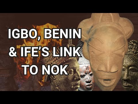 Nok-Igbo-Benin-Ife: Exposing the Connections between Ancient Civilizations in Nigeria
