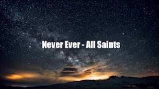 All Saints - Never Ever - Lyrics Video