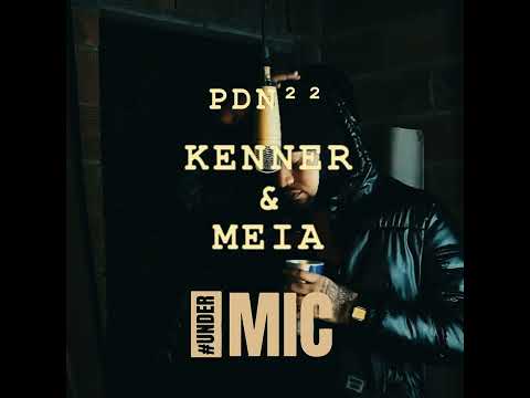 @pdn22 - Kenner & Meia (UNDERMIC) Prod. @l3ozinnobeat