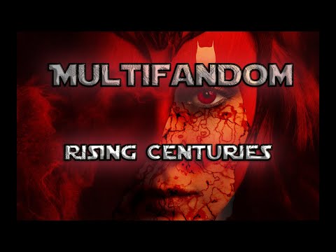 Multifandom || Rising Centuries