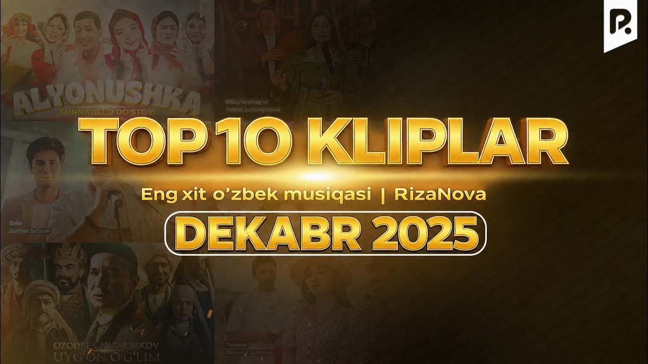 TOP 10 Kliplar Dekabr 2025 | Eng xit o'zbek musiqasi | RizaNova