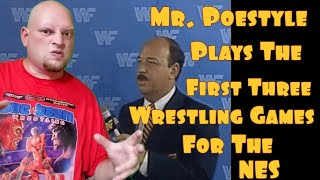 Mr. Poestyle Plays The First Three Wrestling Games For The NES