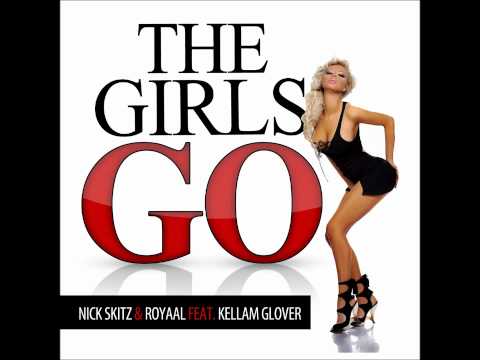 Nick Skitz & Royaal ft. Kellam Glover - The Girls Go (Nick Skitz vs Technoposse Remix Edit)
